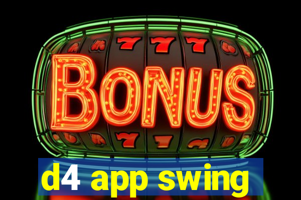 d4 app swing